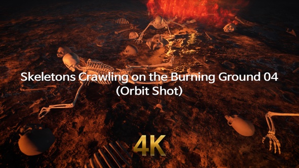 Skeletons Crawling On The Burning Ground 4K 04(Orbit Shot)