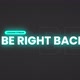 Streaming Be Right Back Screen - Blue Neon - VideoHive Item for Sale