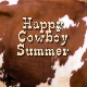 Happy Cowboy Summer