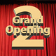 Grand Opening 2
