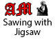 Sawing with Jigsaw