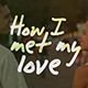 How I Met My Love - Slideshow - VideoHive Item for Sale