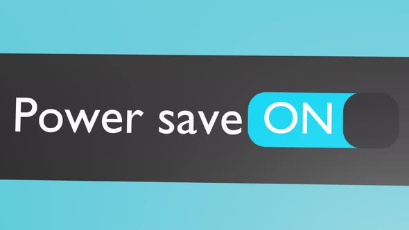 Turn on Power Save button, slider.