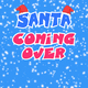 Santa Coming Over