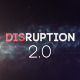 Disruption 2.0 - VideoHive Item for Sale