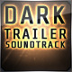 Dark Cinematic Trailer