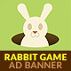 Catch The Rabbit Click Game GWD HTML5 Ad Banner - CodeCanyon Item for Sale
