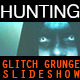 Hunting - Glitch Grunge Slideshow - VideoHive Item for Sale