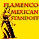 Flamenco Mexican Standoff