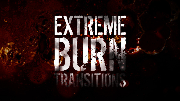Extreme Burn Transitions