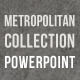The Metropolitan Powerpoint Template Collection - GraphicRiver Item for Sale