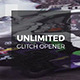 Unlimited Glitch Opener + - VideoHive Item for Sale