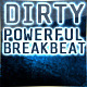 Powerful Dirty Breakbeat