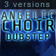 Angelic Choir Dubstep