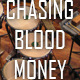 Chasing Blood Money