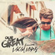 Our Great Vacations - VideoHive Item for Sale