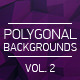 Polygonal Backgrounds Vol. 2 - GraphicRiver Item for Sale