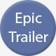Epic Trailer