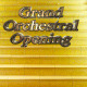 Grand Orchestral Opening
