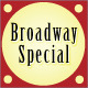 Broadway Special