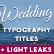 30 Wedding Typography Titles + 25 Light Leaks - VideoHive Item for Sale
