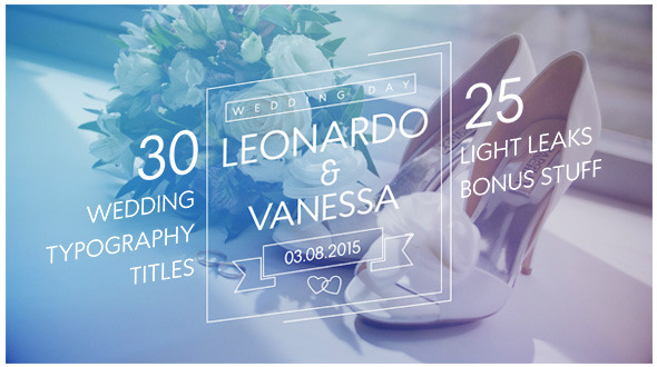30 Wedding Typography Titles + 25 Light Leaks