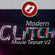 Modern Glitch MovieTeaser V2 - VideoHive Item for Sale