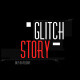 Glitch Story - VideoHive Item for Sale
