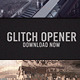 Glitch Opener - VideoHive Item for Sale