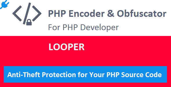 Looper PLUGIN for PHP Encoder & Obfuscator