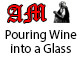Pouring Wine into a Glass