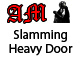Slamming Heavy Door
