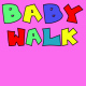 Baby Walk