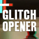 Short Glitch Opener - VideoHive Item for Sale