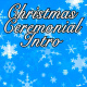 Christmas Ceremonial Intro