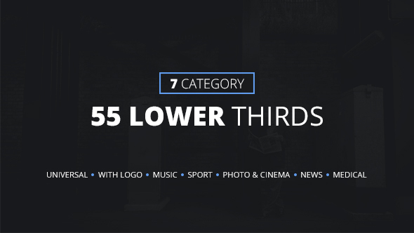 55 Lower Thirds (7 Categories)