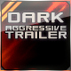 Dark Aggressive Cinematic Trailer
