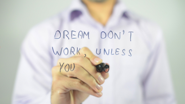Dream Don't Work Until You Do