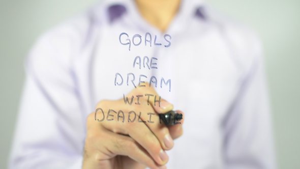 Goals are Dream with Deadline