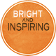 Bright and Inspiring