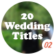 20 Wedding Titles - vol. 02 - VideoHive Item for Sale