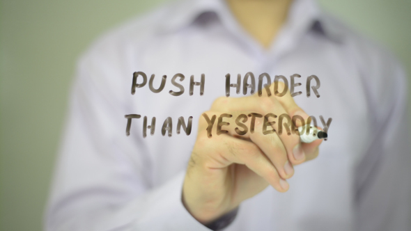 Push Harder Than Yesterday