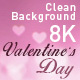 Valentine's Day Clean Background 8K - VideoHive Item for Sale