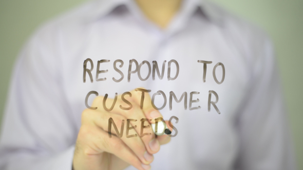 Respond To Customer Needs