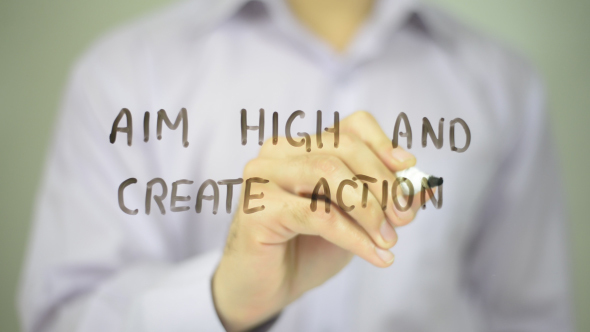 Aim High And Create Action