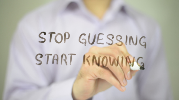 Stop Guessing, Start Knowing