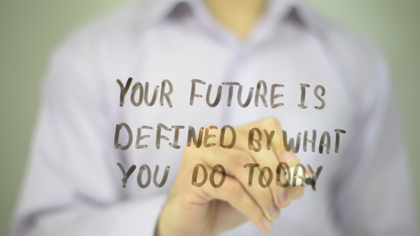Your Future Is Defined By What You Are Doing Today alt