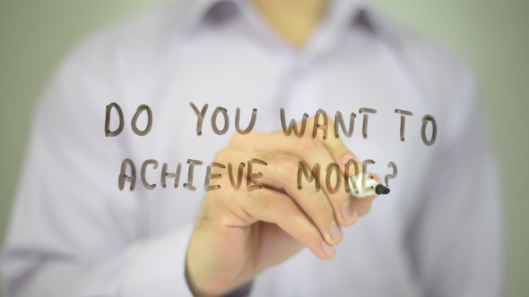 Do You Want to Achieve More ?