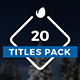 20 Titles Pack - VideoHive Item for Sale