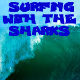 Surfing With The Sharks